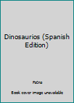 Hardcover Dinosaurios (Spanish Edition) [Spanish] Book