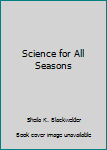 Hardcover Science for All Seasons Book
