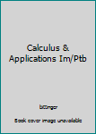 Paperback Calculus & Applications Im/Ptb Book