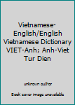Unknown Binding Vietnamese-English/English Vietnamese Dictionary VIET-Anh; Anh-Viet Tur Dien Book