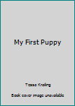 My First Puppy - Book  of the My First