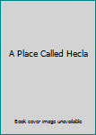 Paperback A Place Called Hecla Book