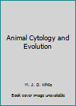 Hardcover Animal Cytology and Evolution Book