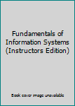 Paperback Fundamentals of Information Systems (Instructors Edition) Book