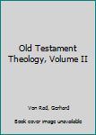 Hardcover Old Testament Theology, Volume II Book