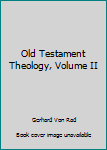 Hardcover Old Testament Theology, Volume II Book