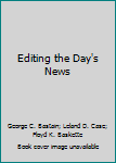 Hardcover Editing the Day's News Book