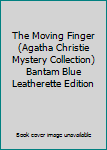 The Moving Finger (Agatha Christie Mystery Collection) Bantam Blue Leatherette Edition