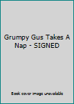 Paperback Grumpy Gus Takes A Nap - SIGNED Book