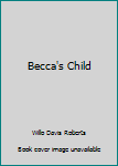 Paperback Becca's Child Book