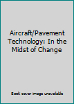 Paperback Aircraft/Pavement Technology: In the Midst of Change Book