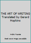 Hardcover THE ART OF WRITING Translated by Gerard Hopkins Book