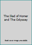 Hardcover The Iliad of Homer and The Odyssey Book