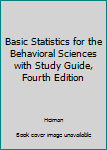 Hardcover Basic Statistics for the Behavioral Sciences with Study Guide, Fourth Edition Book