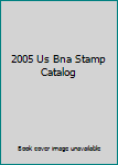 Spiral-bound 2005 Us Bna Stamp Catalog Book