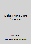 Light, Flying Start Science
