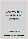 Paperback HOW TO SELL YOURSELF TO OTHERS Book