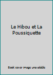 Hardcover Le Hibou et La Poussiquette [French] Book