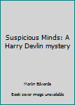 Paperback Suspicious Minds: A Harry Devlin mystery Book