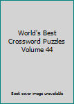 Unknown Binding World's Best Crossword Puzzles Volume 44 Book