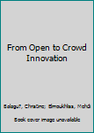 Hardcover From Open to Crowd Innovation Book