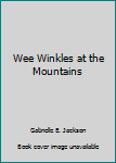 Hardcover Wee Winkles at the Mountains Book