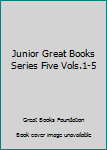 Junior Great Books - Series 5, Volume 1.