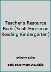 Paperback Teacher's Resource Book (Scott Foresman Reading Kindergarten) Book