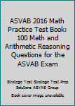 Paperback ASVAB 2016 Math Practice Test Book: 100 Math and Arithmetic Reasoning Questions for the ASVAB Exam Book