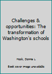 Unknown Binding Challenges & opportunities: The transformation of Washington's schools Book