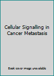 Paperback Cellular Signalling in Cancer Metastasis Book