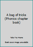 Paperback A bag of tricks (Phonics chapter book) Book