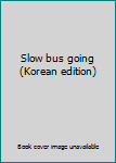 Paperback Slow bus going (Korean edition) [Korean] Book