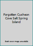 Paperback Forgotten Cusheon Cove Salt Spring Island Book