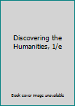 Textbook Binding Discovering the Humanities, 1/e Book