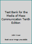 Unknown Binding Test Bank for the Media of Mass Communication Tenth Edition Book