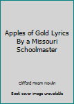 Apples of Gold Lyrics By a Missouri Schoolmaster