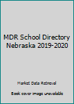 2019-20 Nebraska School Directory : A State Guide to K-12 Districts, Dioceses and Schools