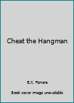 Cheat the Hangman