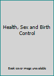 Unknown Binding Health, Sex and Birth Control Book