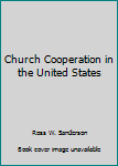 Church Cooperation in the United States