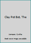 Hardcover Clay Pot Bot, The Book