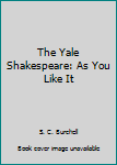 Hardcover The Yale Shakespeare: As You Like It Book