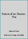 Future of an Illusion, The