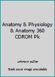 Hardcover Anatomy & Physiology & Anatomy 360 CDROM Pk Book