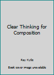 Paperback Clear Thinking for Composition Book