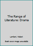 Paperback The Range of Literature: Drama Book