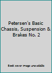 Paperback Petersen's Basic Chassis, Suspension & Brakes No. 2 Book