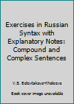 Unknown Binding Exercises in Russian Syntax with Explanatory Notes: Compound and Complex Sentences Book