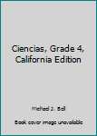 Hardcover Ciencias, Grade 4, California Edition [Spanish] Book